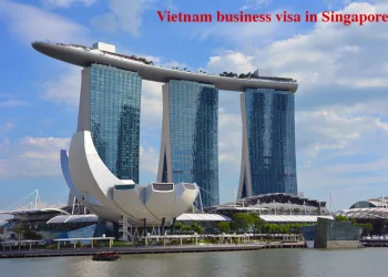 How to get a Vietnam Business visa in Singapore