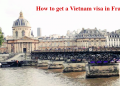 How to get a Vietnam Tourist visa in France