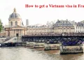 How to get a Vietnam Tourist visa in France