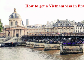 How to get a Vietnam Tourist visa in France