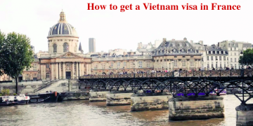 How to get a Vietnam Tourist visa in France