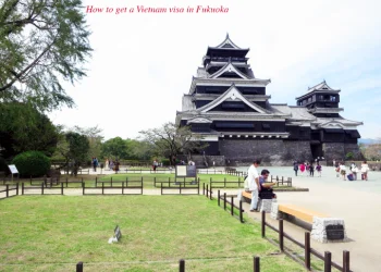 How to get a Vietnam Tourist visa in Fukuoka