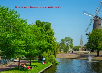 How to get the Vietnam Tourist visa in Netherlands